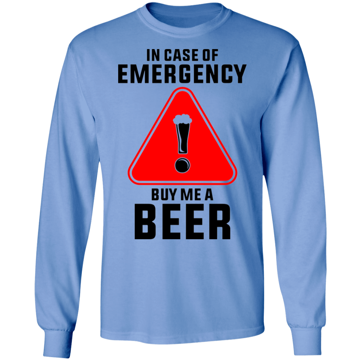 In Case Of Emergency Buy Me A Beer Long Sleeve T-Shirt