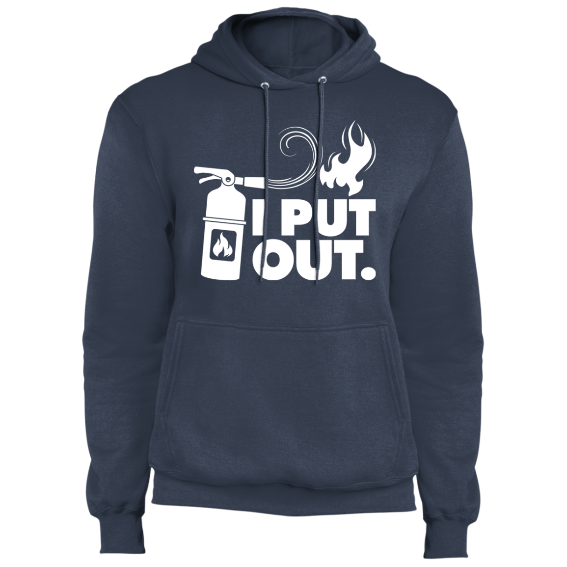 I Put Out Fires Funny Pullover Hoodie