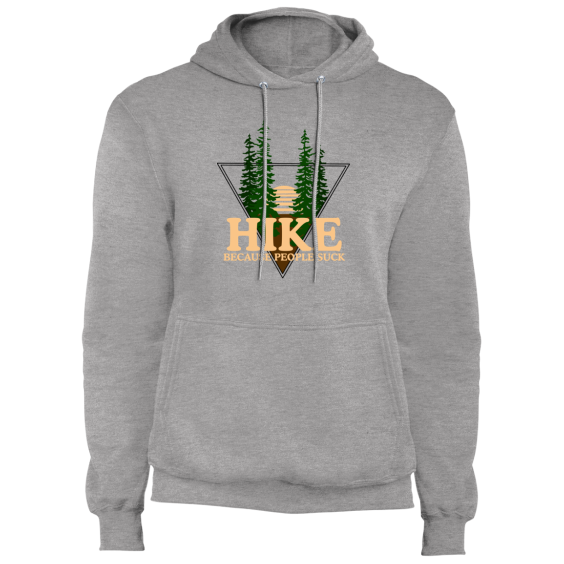 Hike Because People Suck Funny Nature Pullover Hoodie