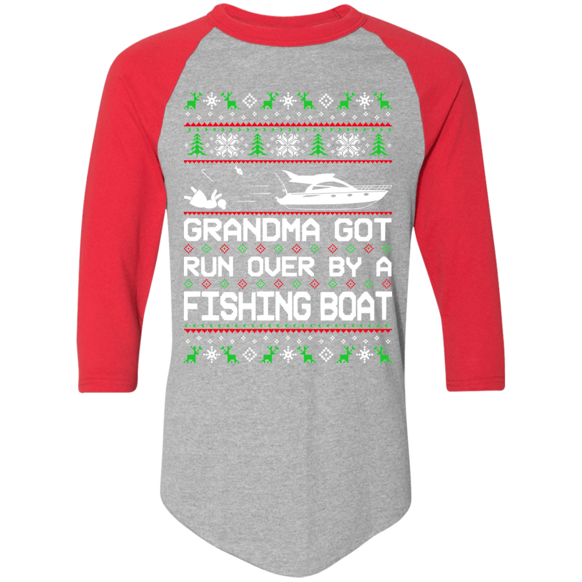 Fishing Boat Grandma Got Run Over Ugly Christmas Raglan Jersey