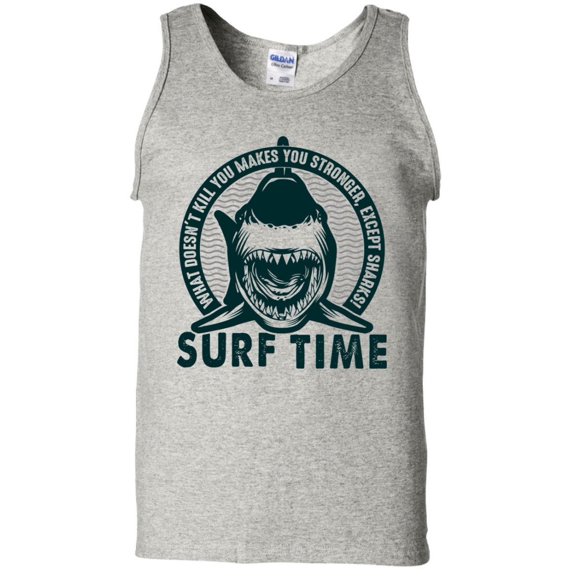 Surf Time What Doesn't Kill You Makes Your Stronger Except Sharks Tank Top