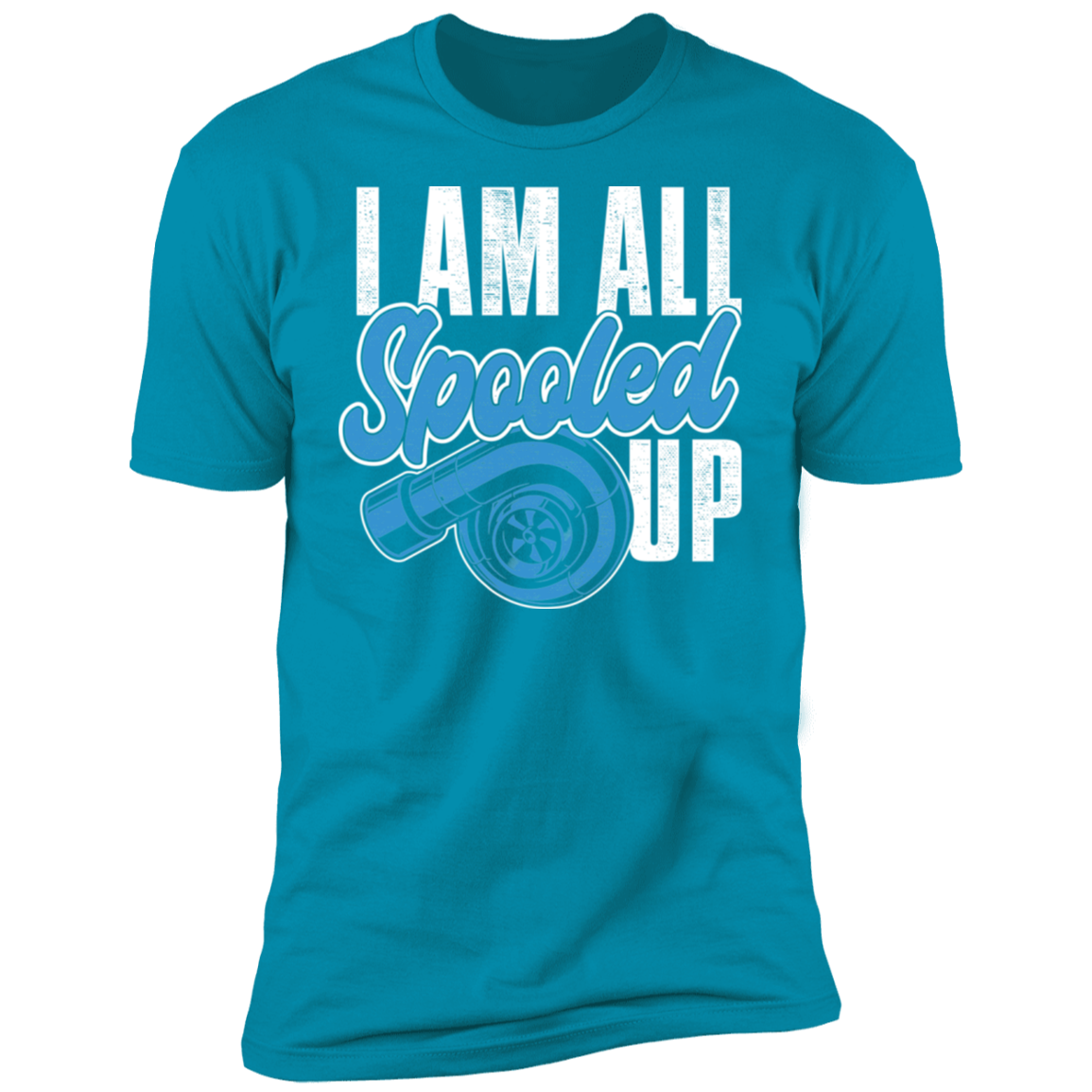 I Am All Spooled Up Turbo Boosted Premium Short Sleeve T-Shirt