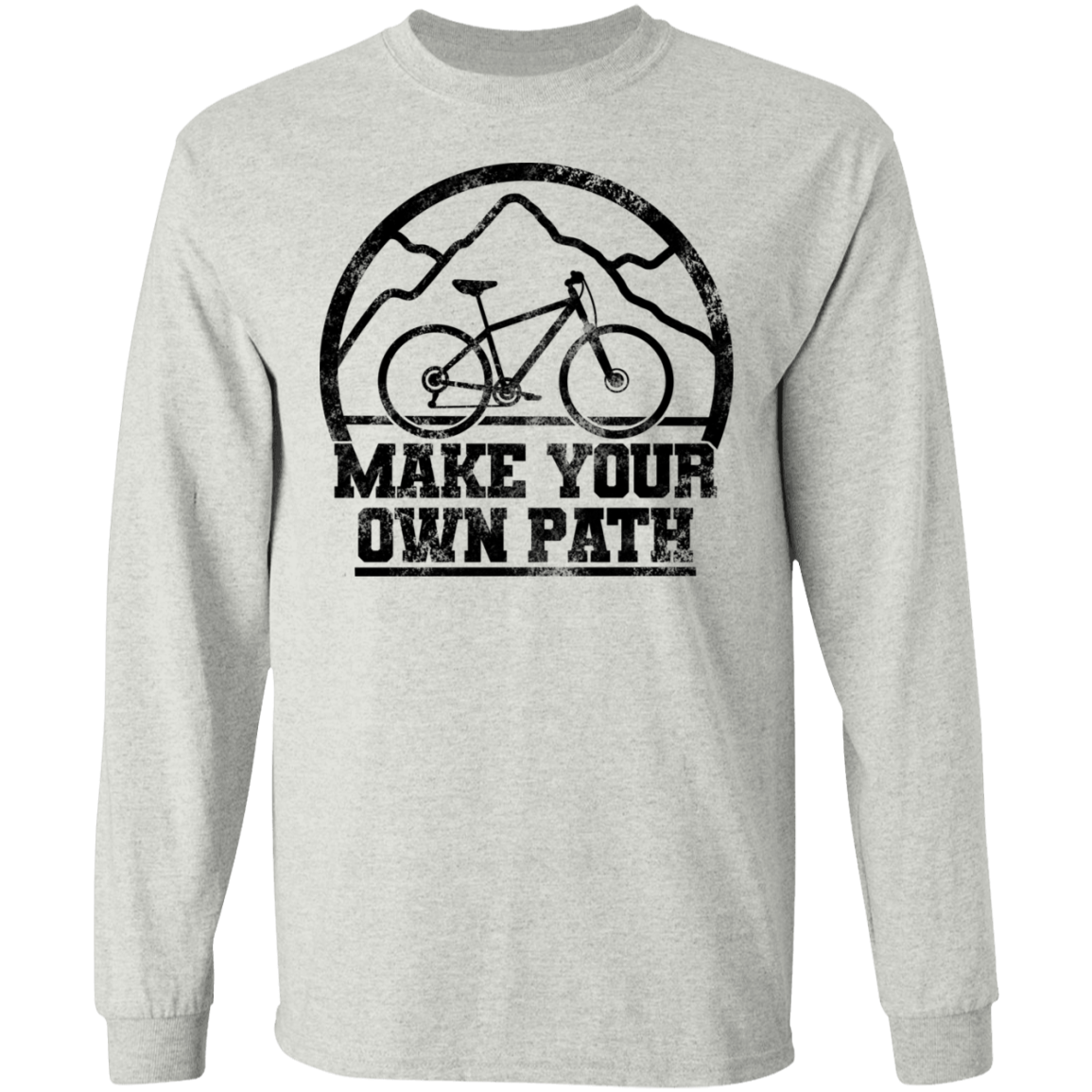 Make Your Own Path Mountain Bike Long Sleeve T-Shirt