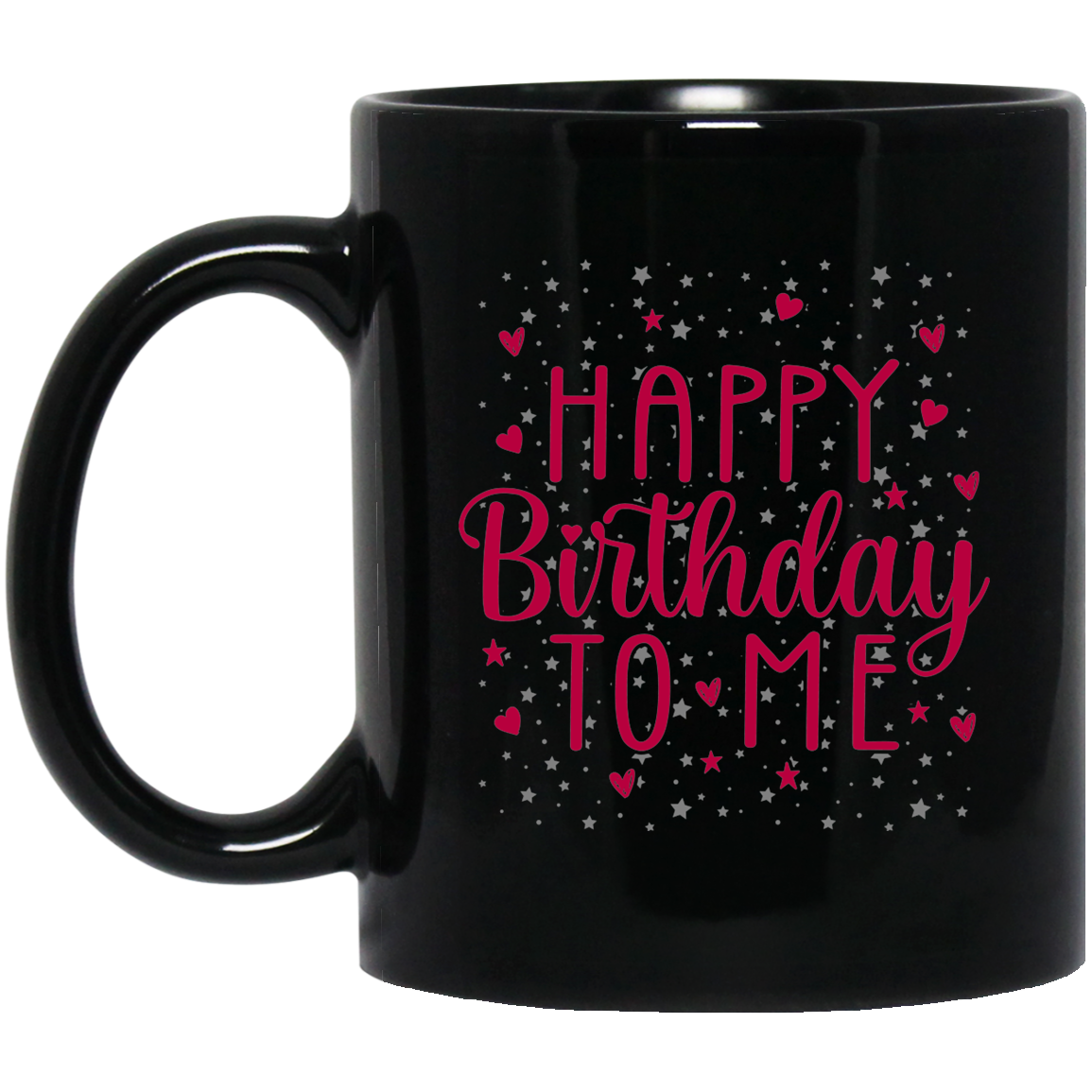 Happy Birthday To Me 11 oz. Black Mug Cup