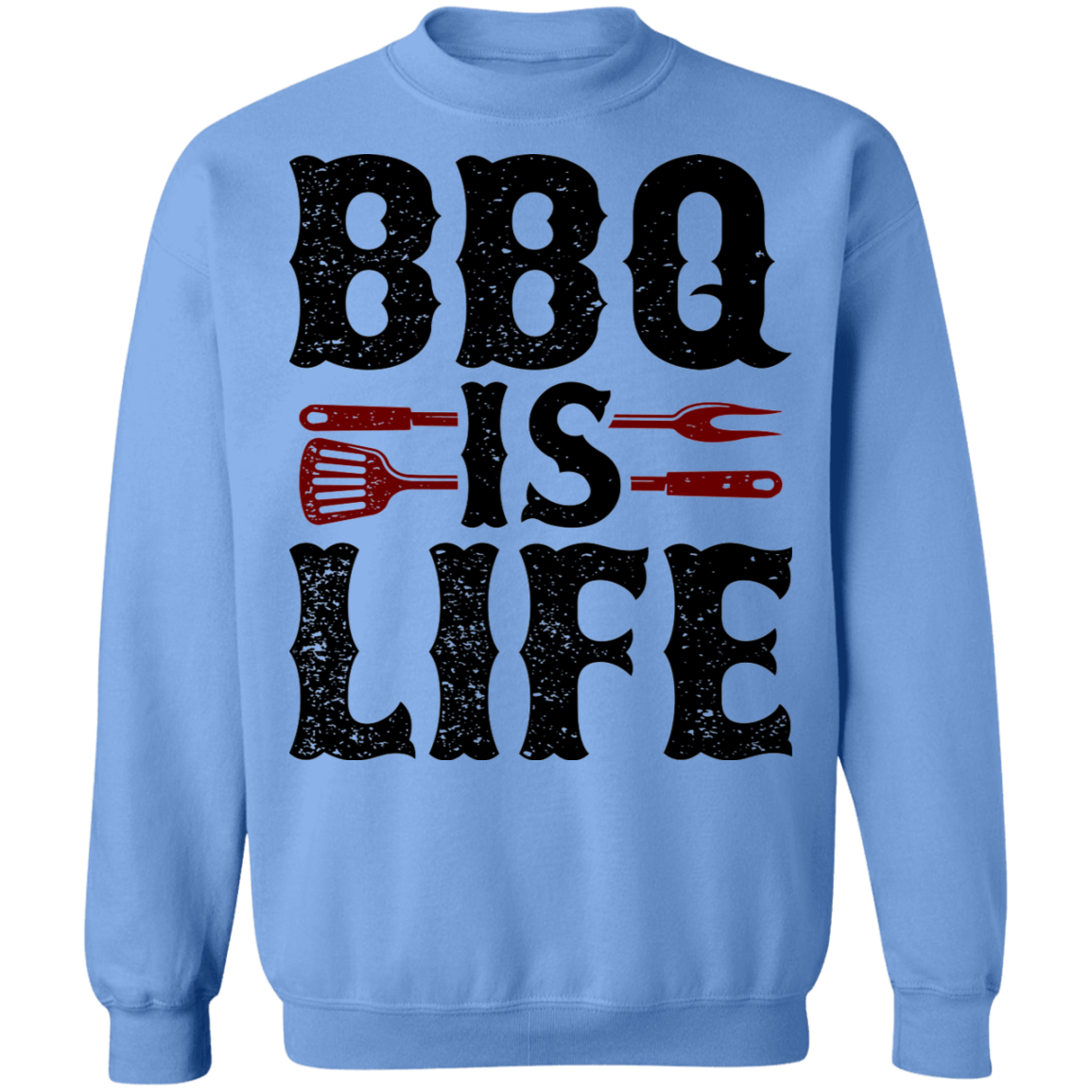 BBQ Is Life Grilling Crewneck Sweatshirt