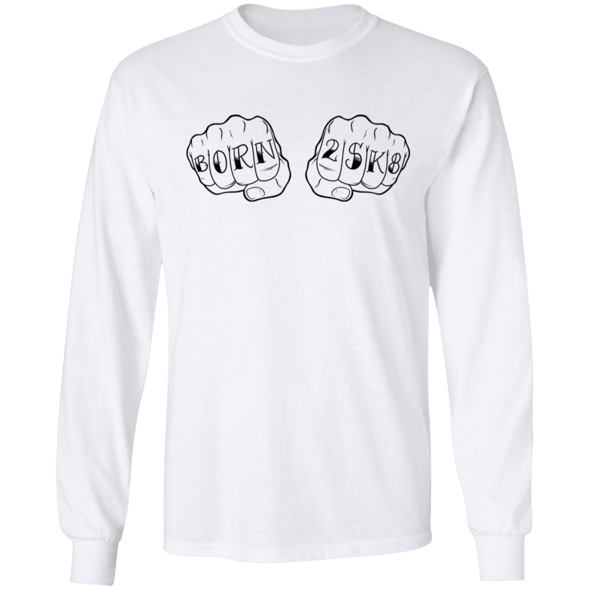Born 2SK8 Skating Skateboard Long Sleeve T-Shirt