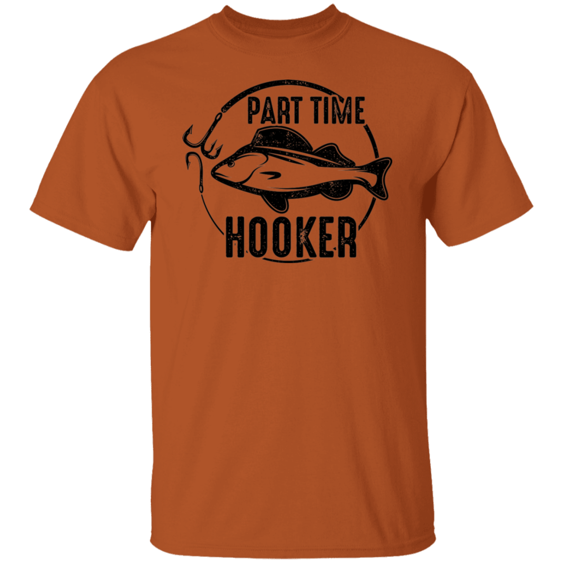 Part Time Hooker Funny Fishing T-Shirt