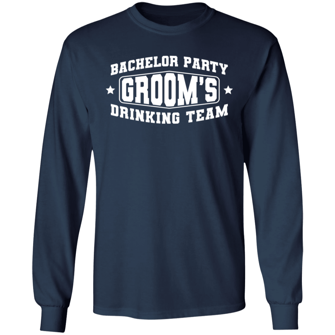 Bachelor Party Groom’s Drinking Team Funny Long Sleeve T-Shirt