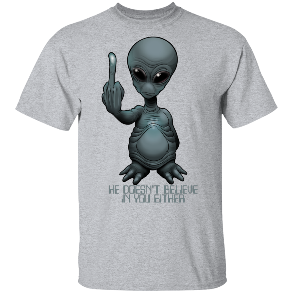 Men's Space Alien Doesn't Believe in You Either T-Shirt