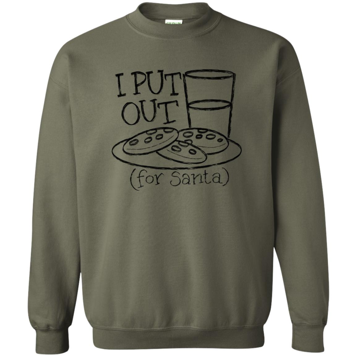 I Put Out For Santa Funny Christmas Crewneck Sweatshirt