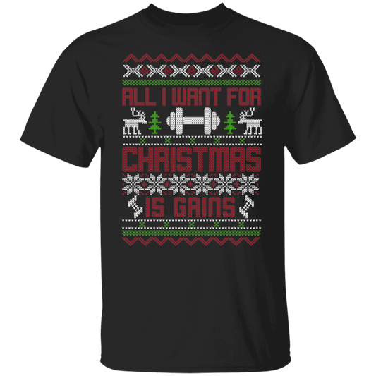 All I Want For Christmas Is Gains Workout Christmas Party T-Shirt