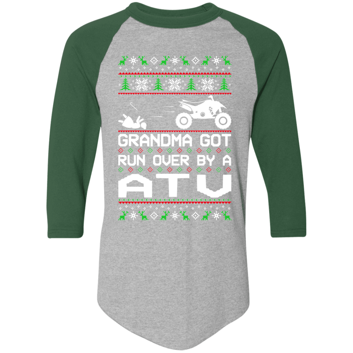 ATV 4-Wheeler Quad Grandma Got Run Over Ugly Christmas Raglan Jersey