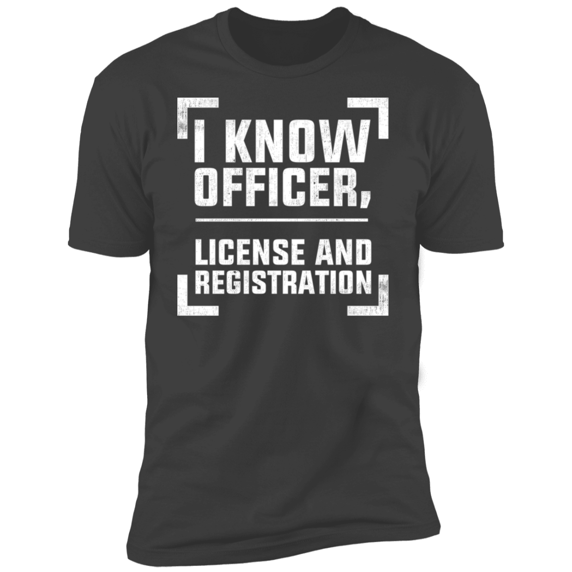 I Know Officer, License And Registration Racing Premium Short Sleeve T-Shirt
