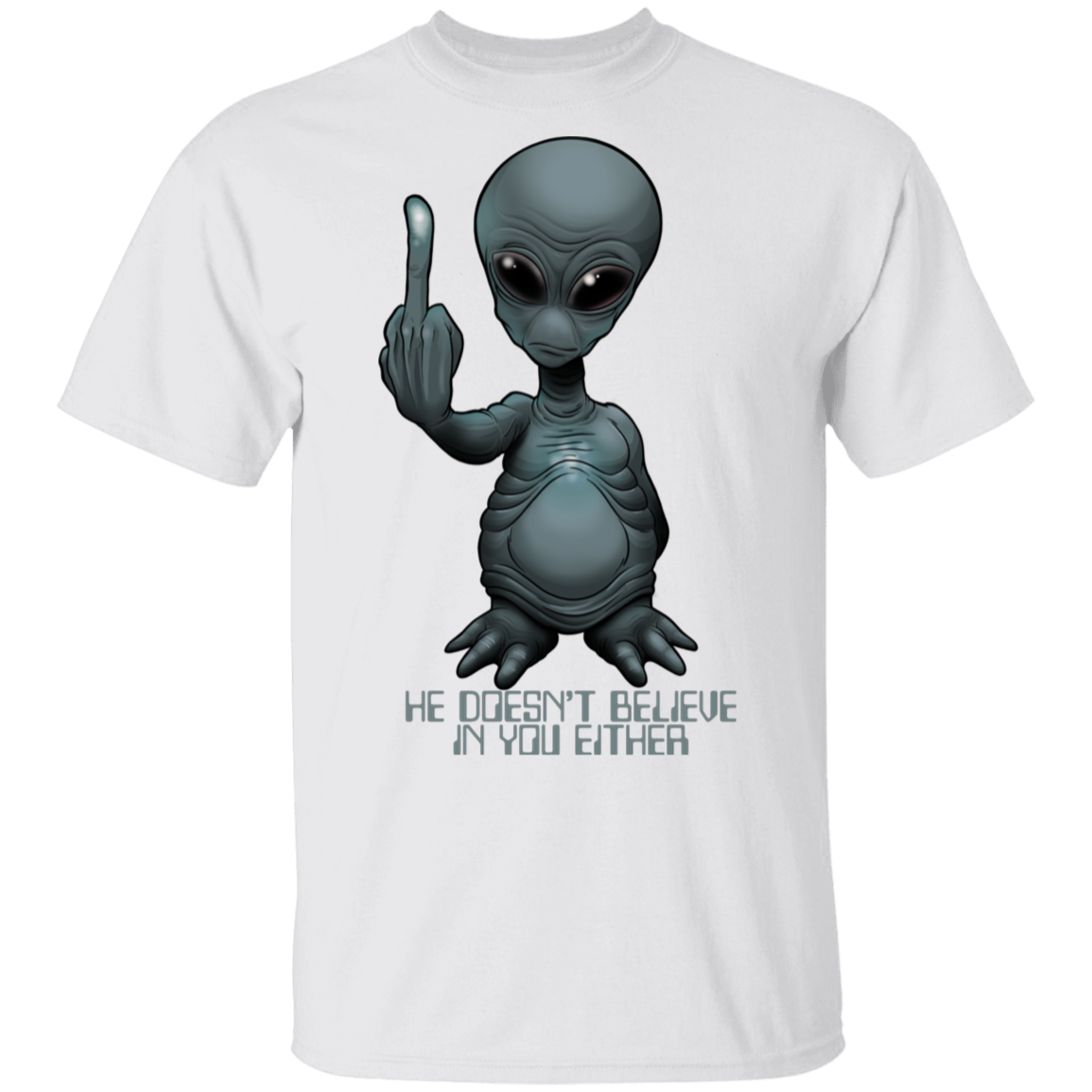 Men's Space Alien Doesn't Believe in You Either T-Shirt