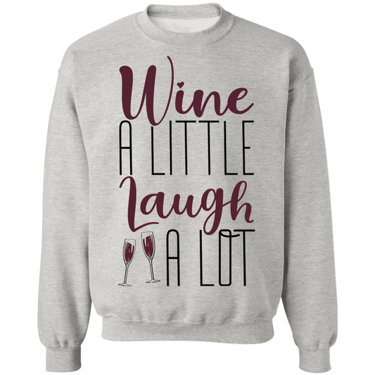Wine A Little Laugh A Lot Women's Crewneck Sweatshirt