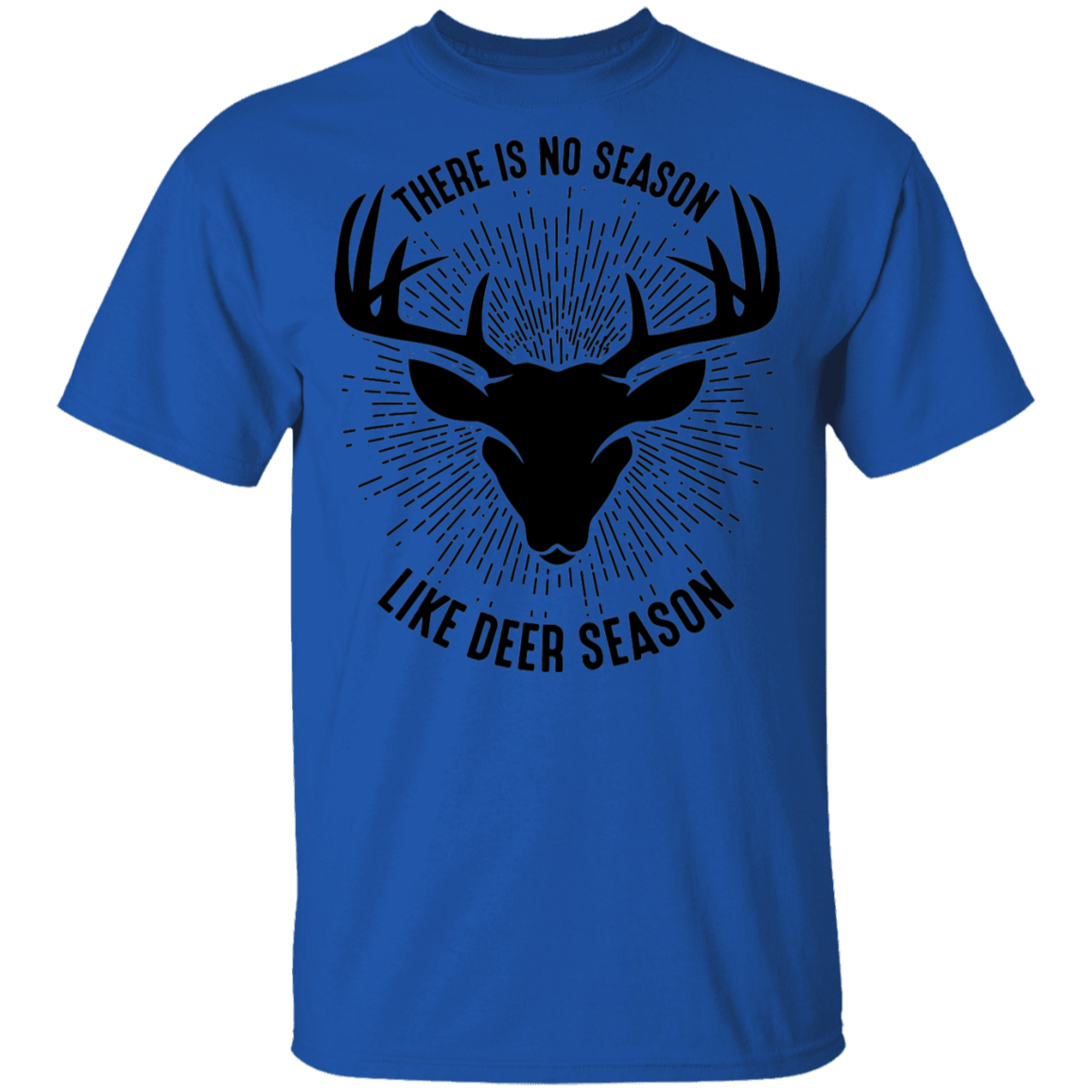 There Is No Season Like Deer Season Hunting T-Shirt