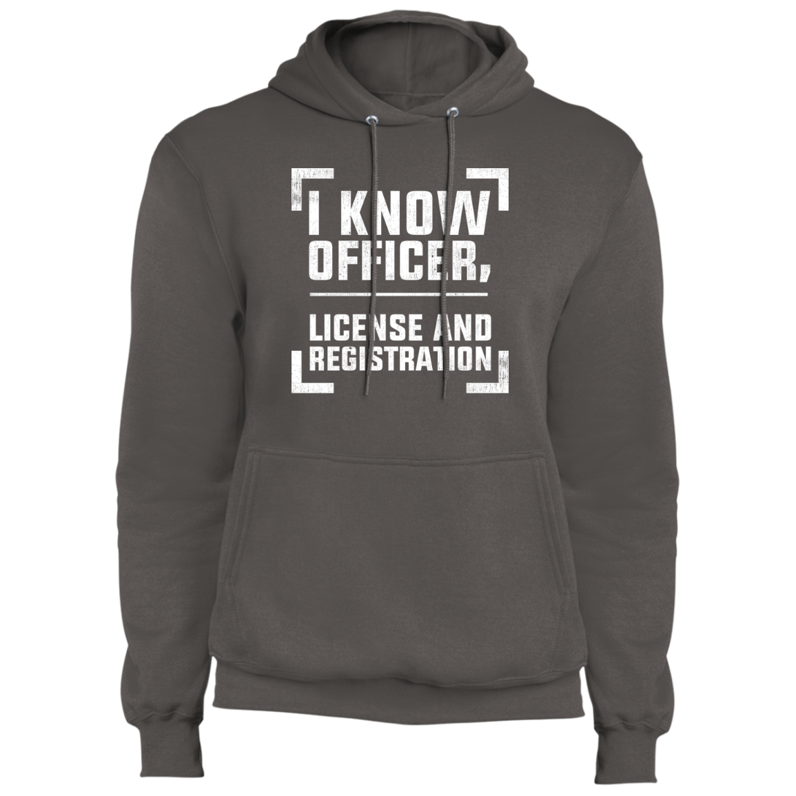 I Know Officer, License and Registration Pullover Hoodie