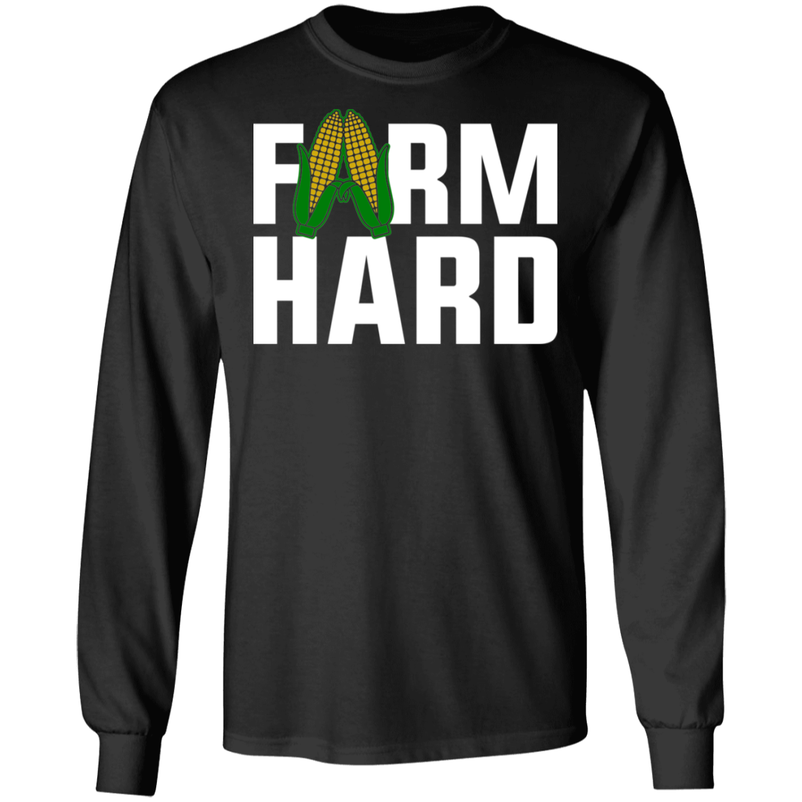 Farm Hard Funny Farming Shirt Long Sleeve T-Shirt