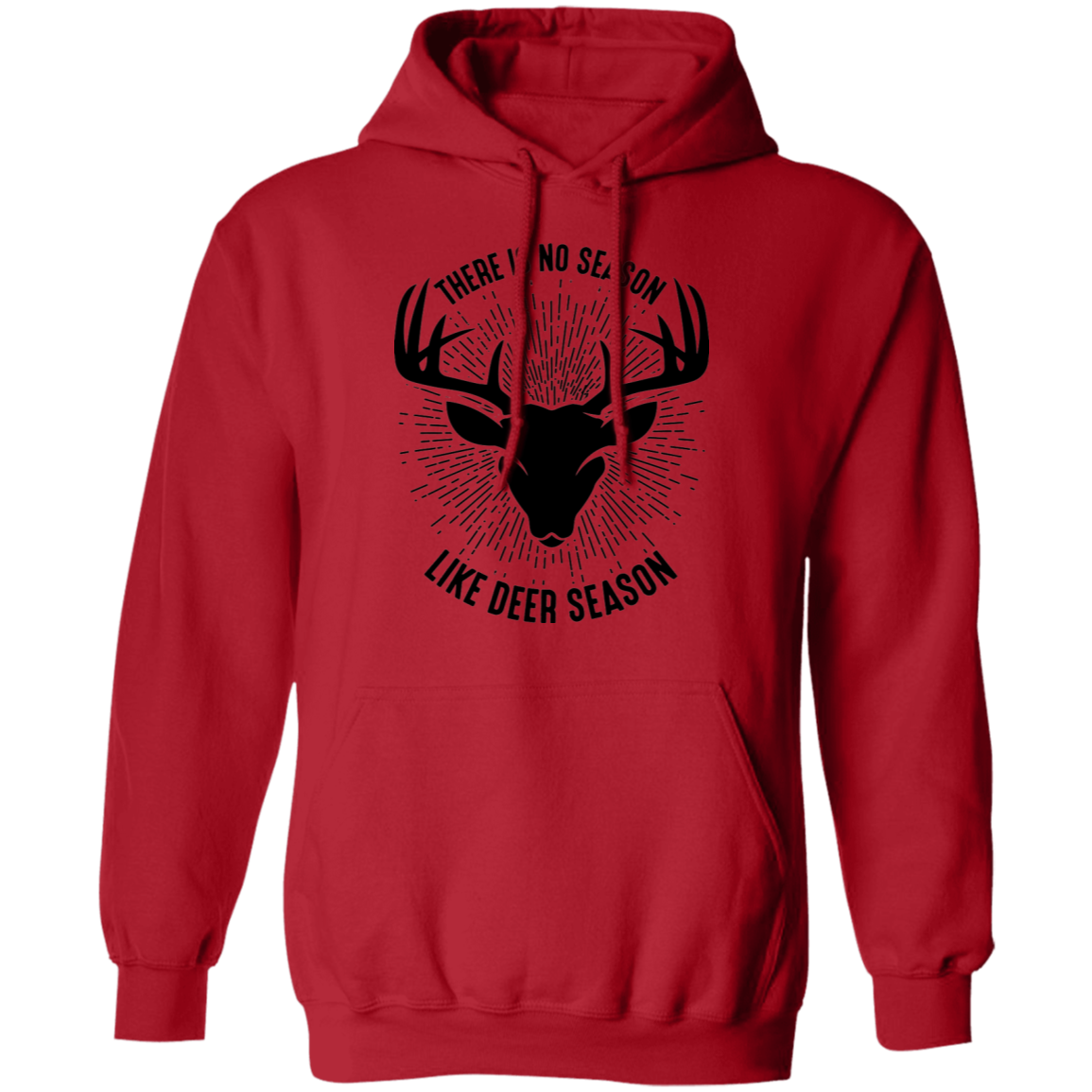 There Is No Season Like Deer Season Hunting Pullover Hoodie