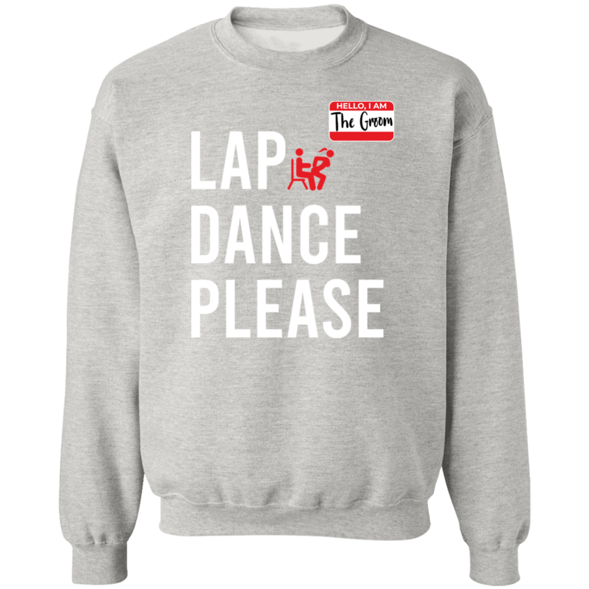 Bachelor Party Funny Lap Dance Crewneck Sweatshirt
