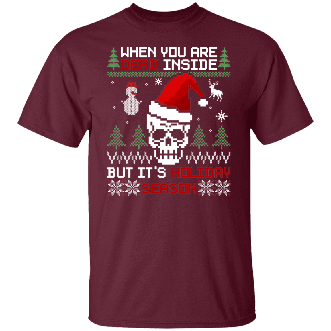 Dead Inside But It's Holiday Season Ugly Christmas Party T-Shirt
