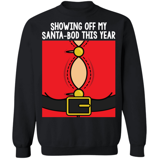 Showing Off My Santa-Bod This Year Ugly Christmas Crewneck Sweatshirt