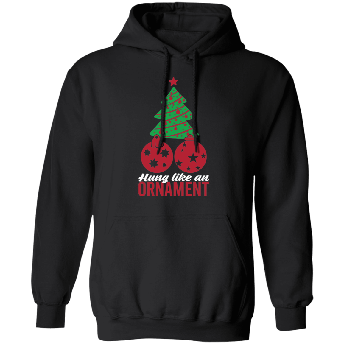 Hung Like An Ornament Christmas Tree Pullover Hoodie