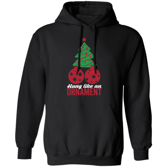 Hung Like An Ornament Christmas Tree Pullover Hoodie