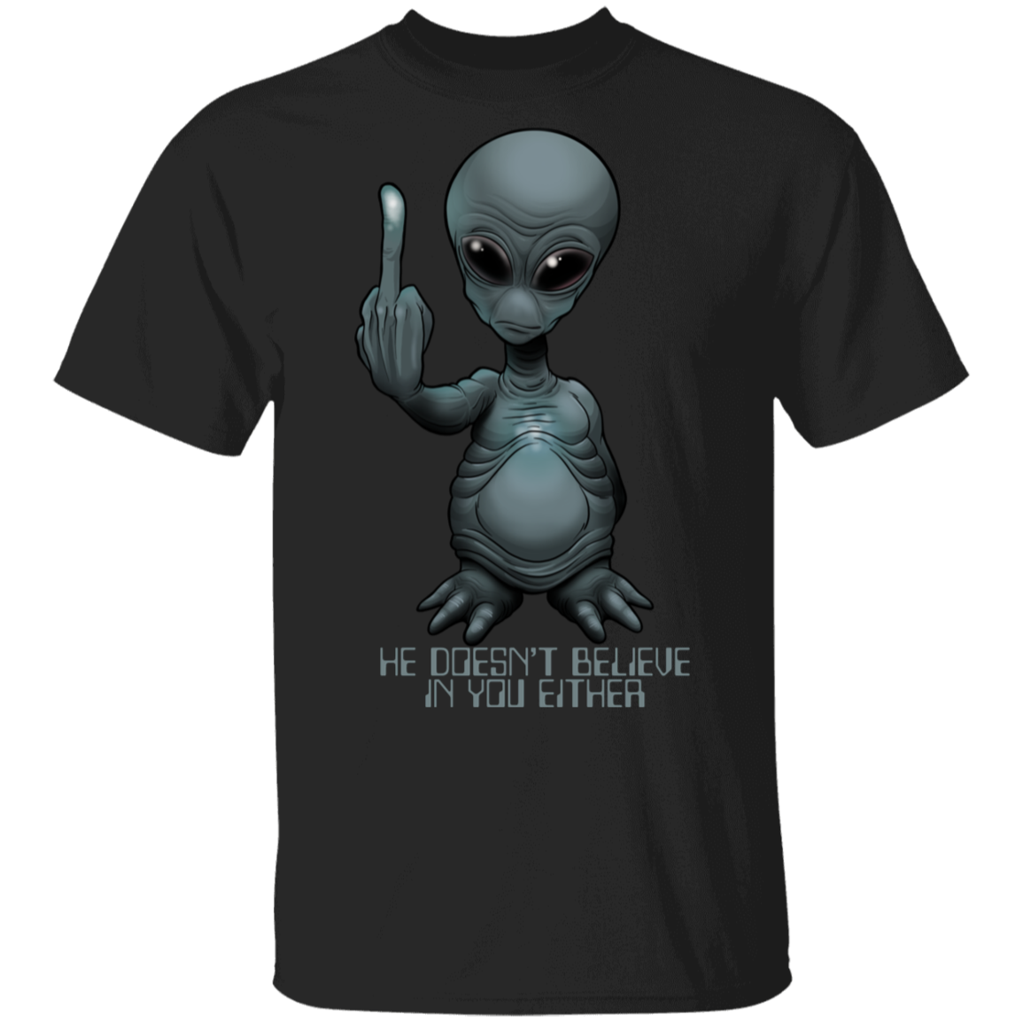 Men's Space Alien Doesn't Believe in You Either T-Shirt