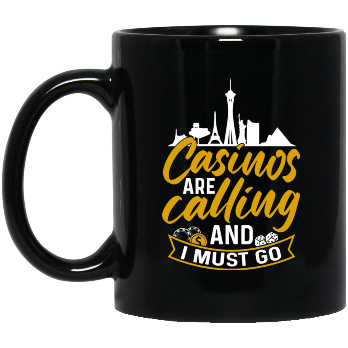 Casinos Are Calling And I Must Go Las Vegas 11 oz. Black Mug Cup