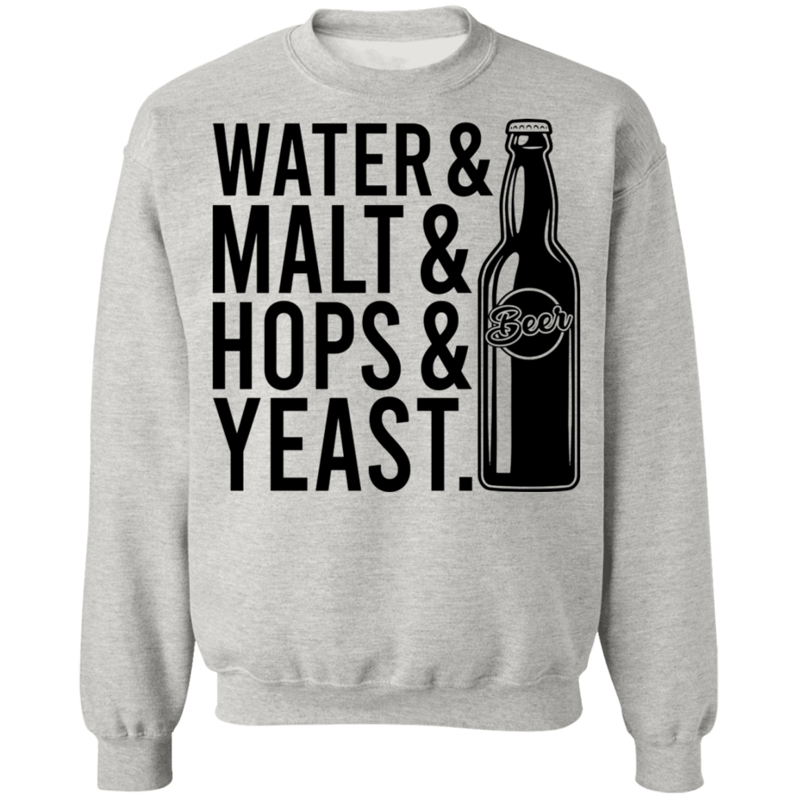 Water & Malt & Hops & Yeast Beer Crewneck Sweatshirt
