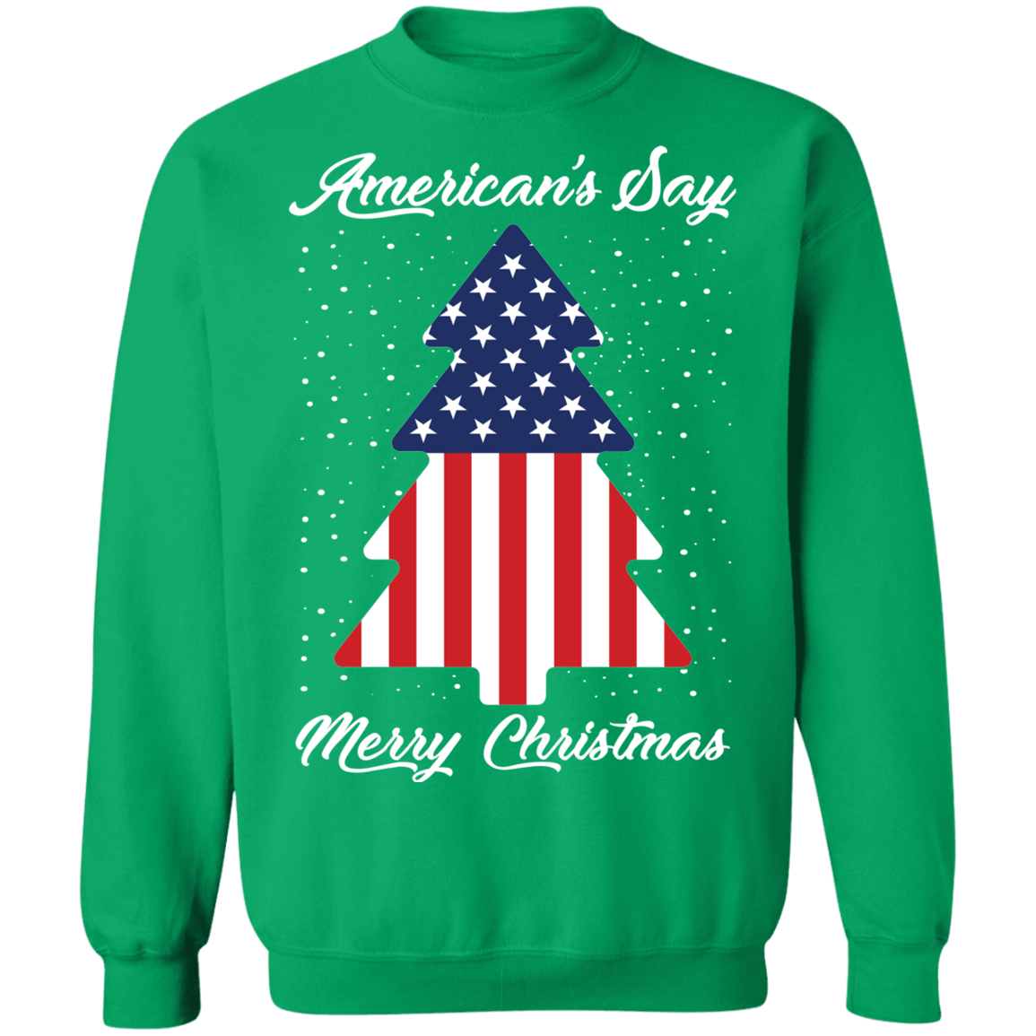 American's Say Merry Christmas American Flag Christmas Tree Crewneck Sweatshirt