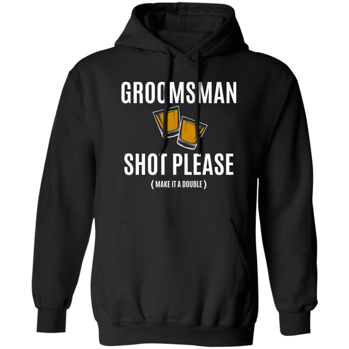 Bachelor Party Funny Groomsman Shot Please Hoodie