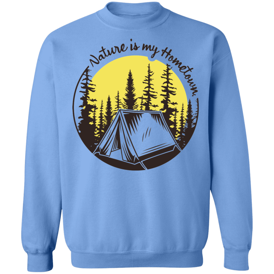 Nature Is My Hometown Camping Outdoor Crewneck Sweatshirt