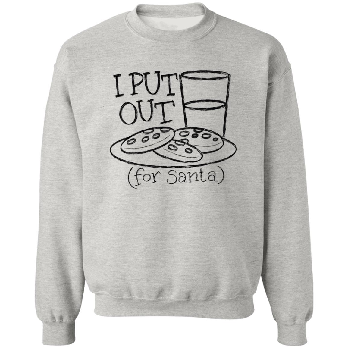 I Put Out For Santa Funny Christmas Crewneck Sweatshirt