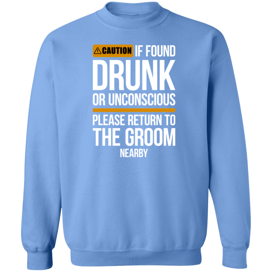 Groom Bachelor Party Funny Drunk Crewneck Sweatshirt