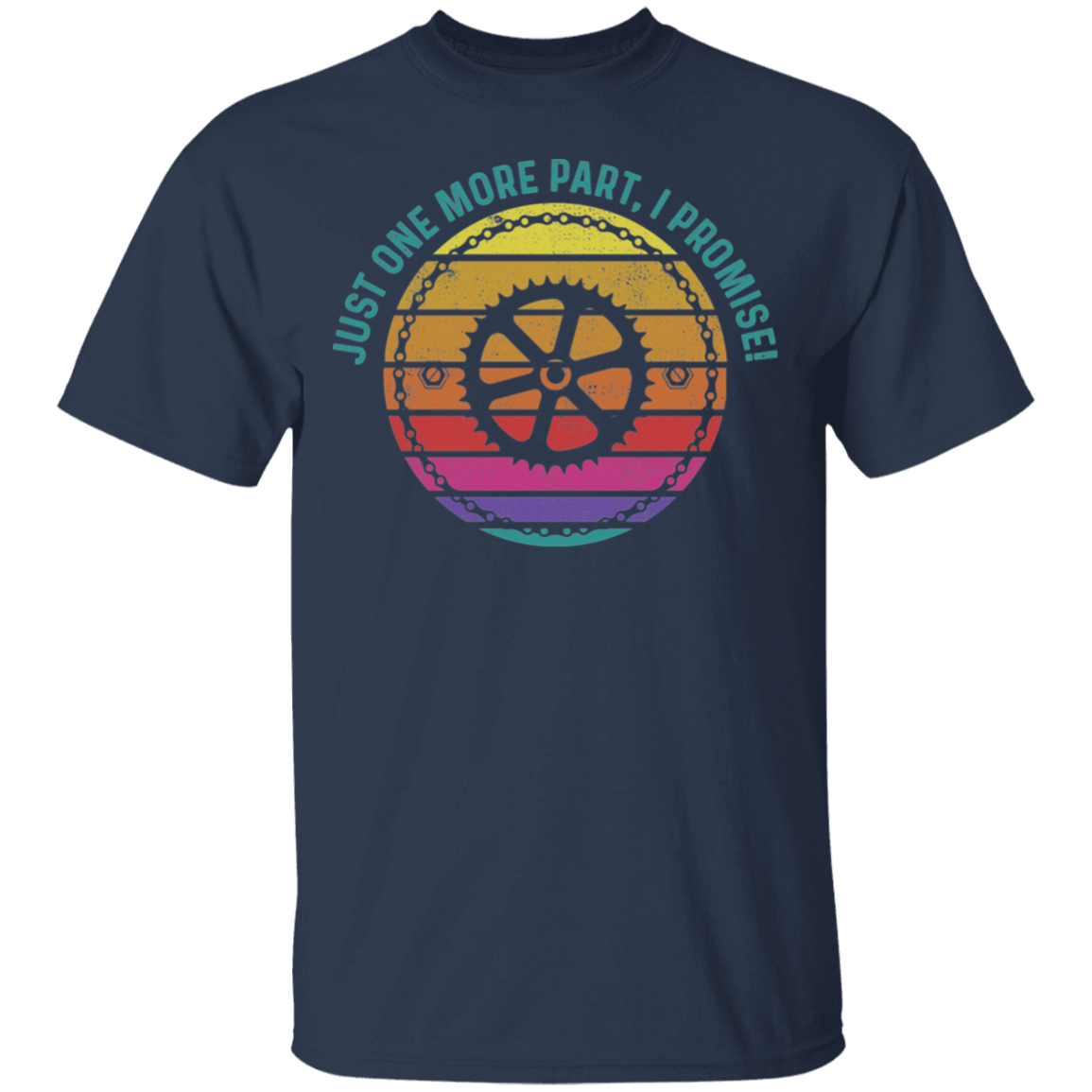 Just One More Part, I Promise! Biking Mountain Bike T-Shirt