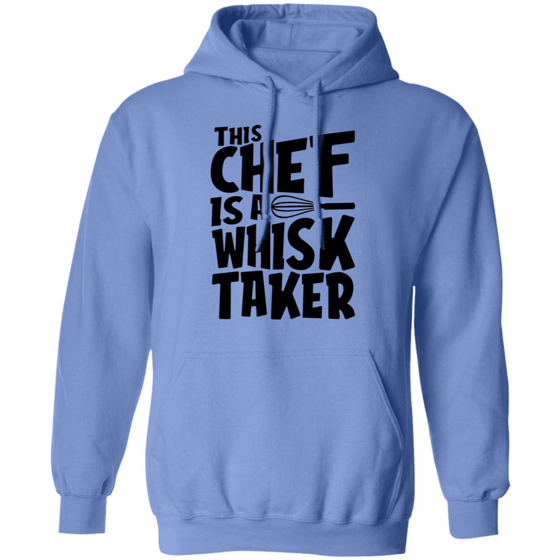 This Chef Is A Whisk Taker Funny Pullover Hoodie
