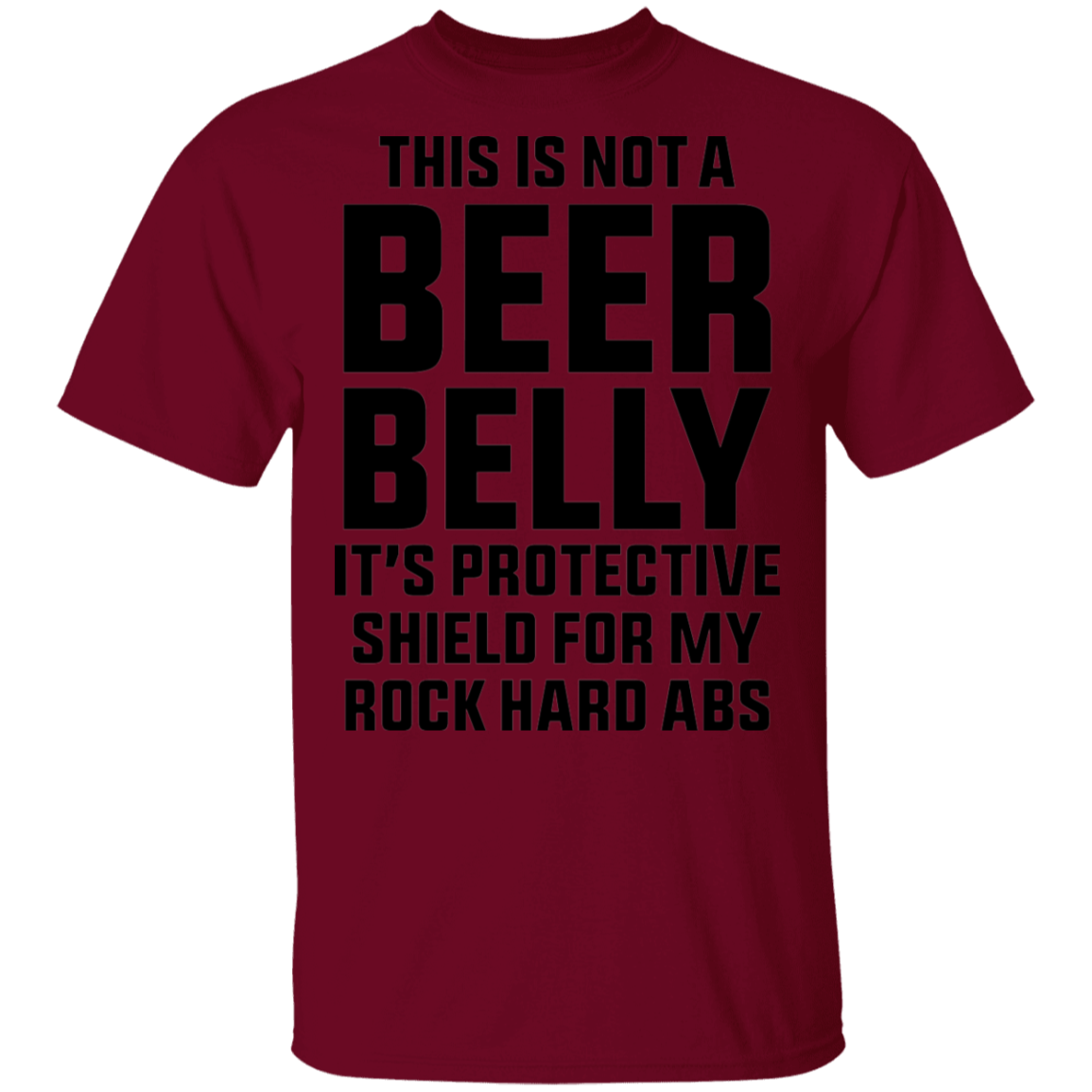 This Is Not A Beer Belly It's Ab Protection T-Shirt