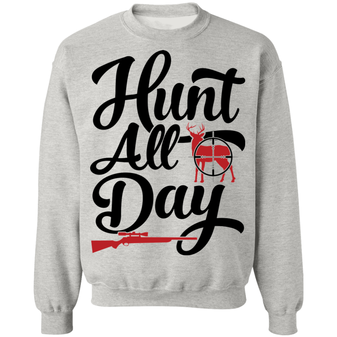 Hunt All Day Hunting Crewneck Sweatshirt