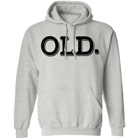 Old. Old Man Birthday Pullover Hoodie