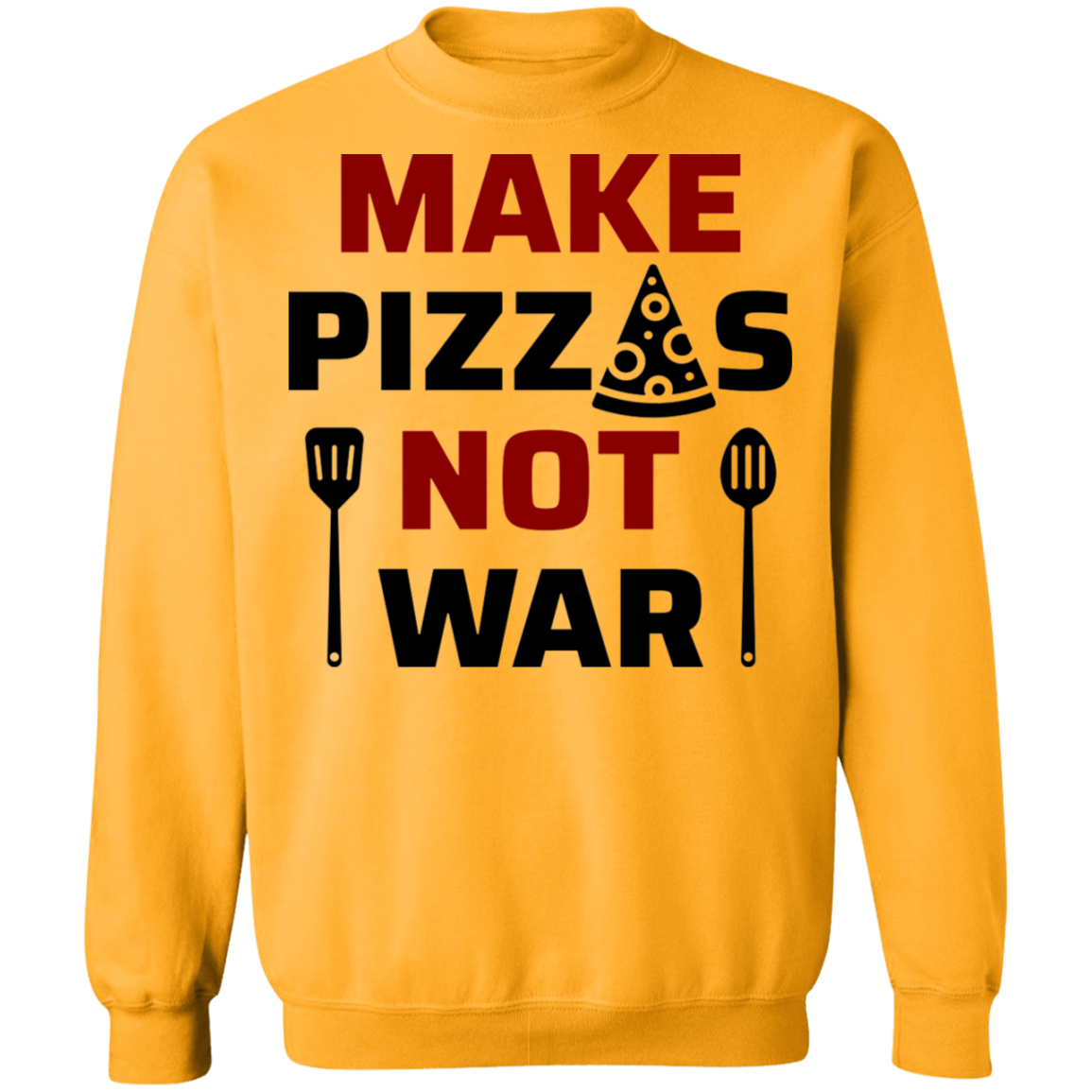 Make Pizzas Not War Cooking Crewneck Sweatshirt