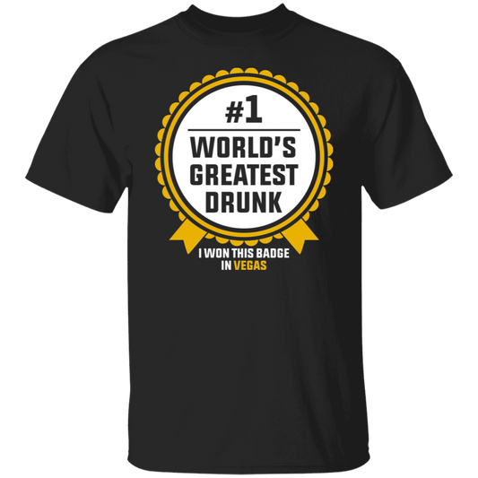 #1 World's Greatest Drunk I Won This Badge In Vegas T-Shirt