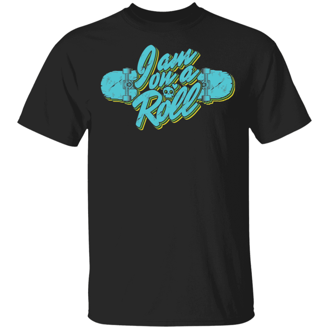 I am on a Roll Skateboarding Skateboard T-Shirt