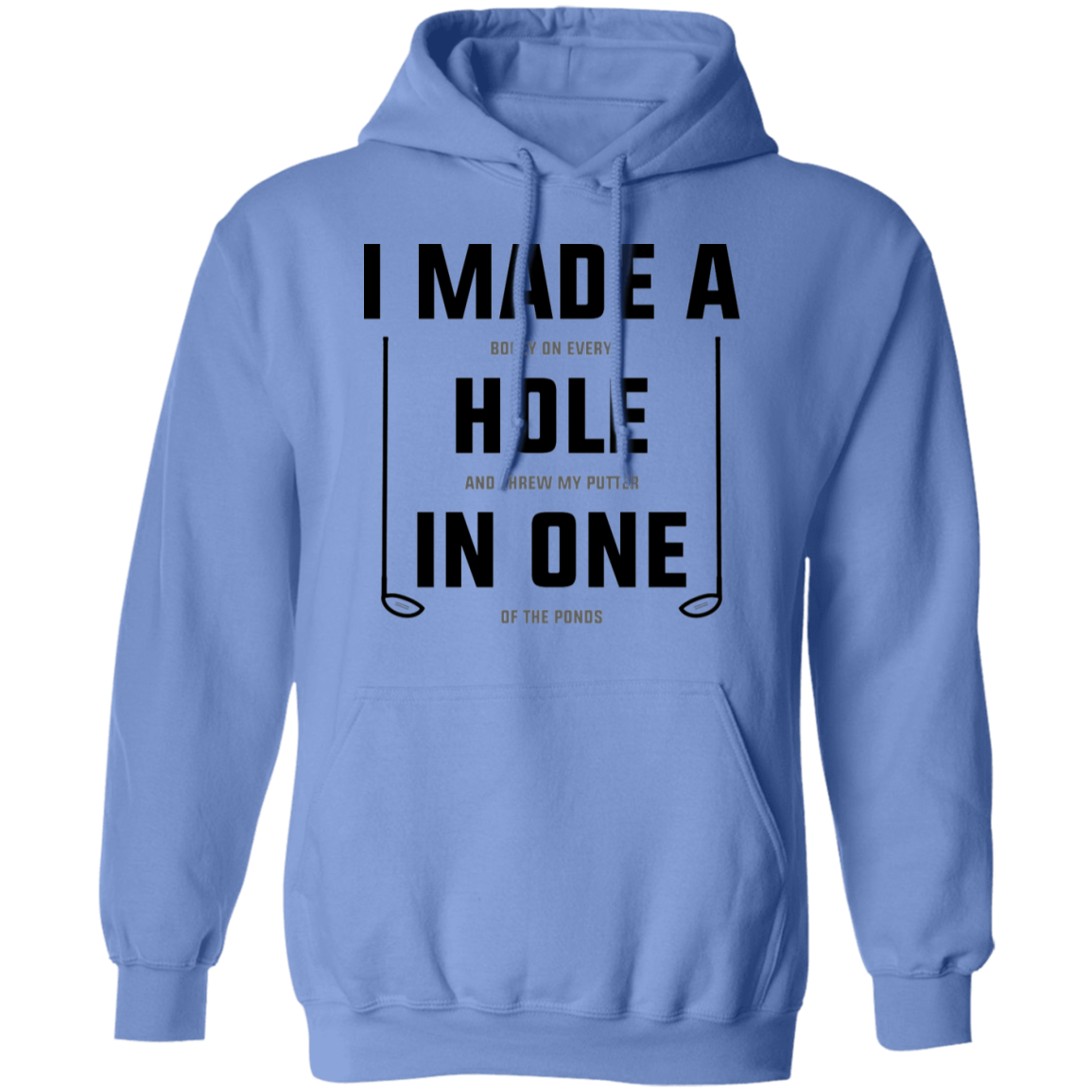I Made A Hole In One Funny Golf Pullover Hoodie
