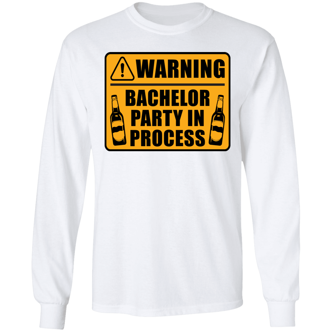Funny Warning Bachelor Party In Process Long Sleeve T-Shirt