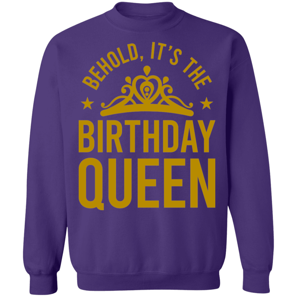 Behold, It's The Birthday Queen Women's Crewneck Sweatshirt