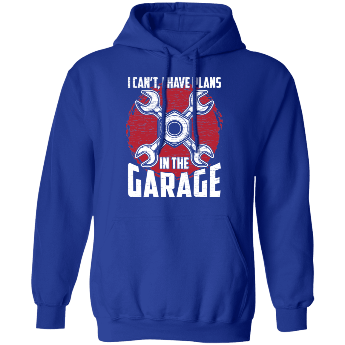 I Can't, I Have Plans In The Garage Automotive Mechanic Pullover Hoodie