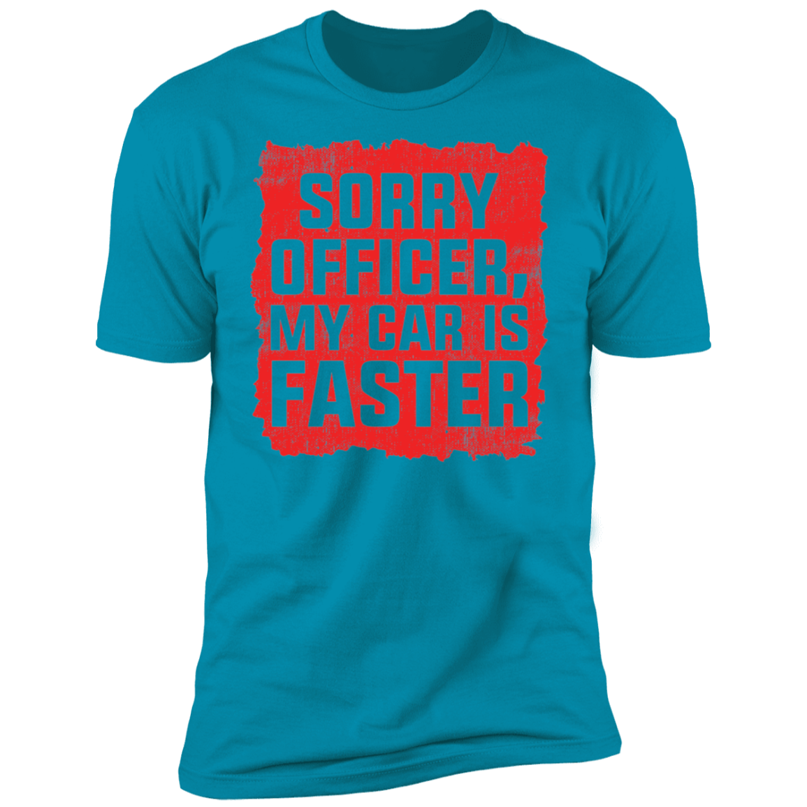 Sorry Officer, My Car is Faster Funny Racing Premium Short Sleeve T-Shirt