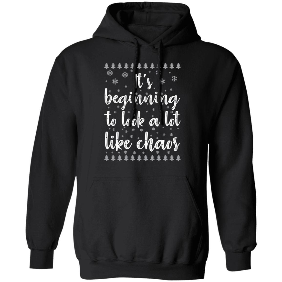 It's Beginning To Look A Lot Like Chaos Ugly Christmas Pullover Hoodie